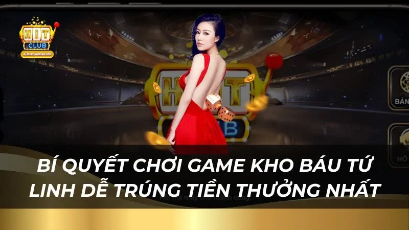 Kho Báu Tứ Linh 2025 Game Slot Đỉnh Cao, Săn Thưởng Hấp Dẫn Bí quyết chơi game kho báu tứ linh dễ trúng tiền thưởng nhất