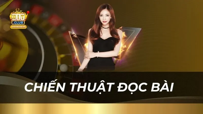 Bùng Nổ Chiến Thắng Mậu Binh Online Hitclub Từ Cao Thủ Chiến thuật đọc bài