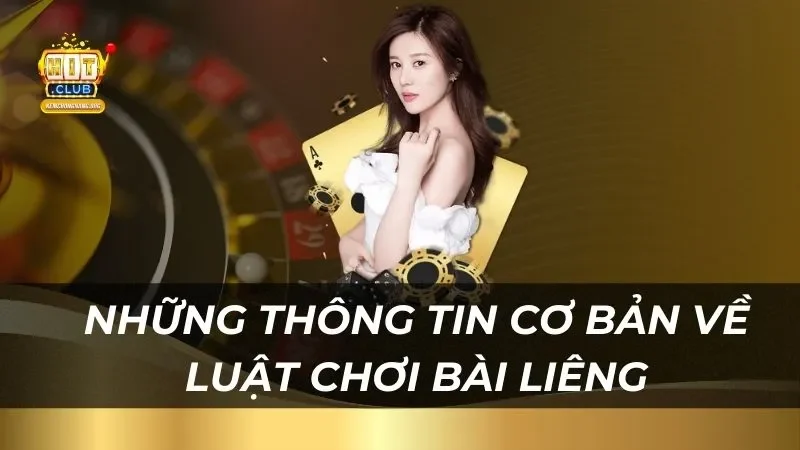 Bài Liêng - Chinh Phục Mọi Đối Thủ Bằng Chiến Thuật Đỉnh Cao Những thông tin cơ bản về luật chơi bài Liêng