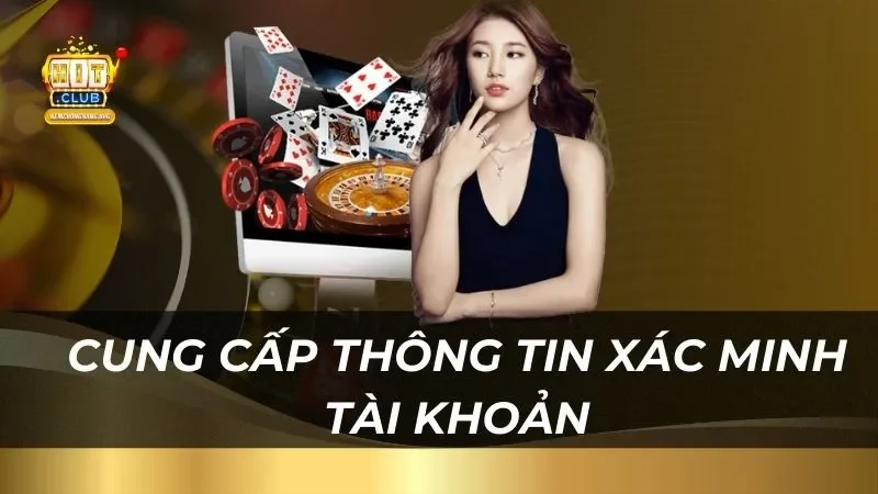 Hướng Dẫn Cách Xóa Tài Khoản Hitclub 2025 Nhanh Chóng cung-cap-thong-tin-xac-minh-tai-khoan